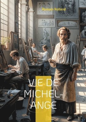 Romain Rolland - Vie de Michel-Ange, Häftad