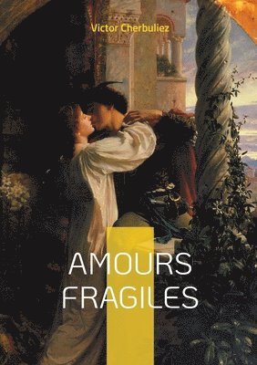 Victor Cherbuliez - Amours fragiles, Häftad