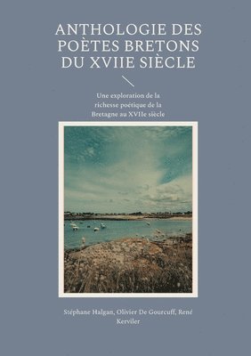 Stéphane Halgan, Olivier de Gourcuff, René Kerviler - Anthologie des poètes bretons du XVIIe siècle, Häftad