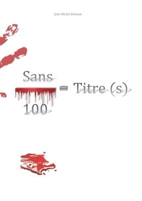 Jean-Michel Boiteux - Sans / 100 = Titre (s), Häftad