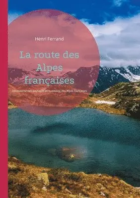 Henri Ferrand - route des Alpes françaises, Häftad. Tillgänglighet: Lägg i varukorg