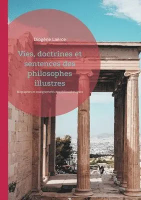 Diogène Laërce - Vies, doctrines et sentences des philosophes illustres, Häftad. Tillgänglighet: Lägg i varukorg