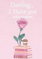 Audrey Thegemini - Darling, I Hate you, Häftad