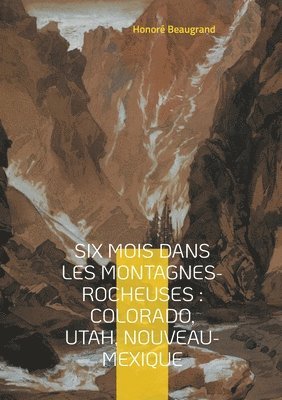 Honoré Beaugrand - Six mois dans les Montagnes-Rocheuses, Häftad