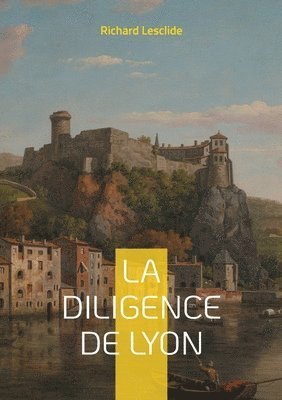 Richard Lesclide - Diligence de Lyon, Häftad. Tillgänglighet: Lägg i varukorg