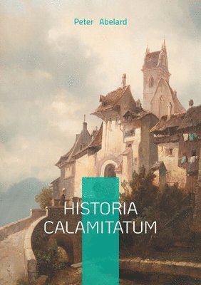 Peter Abelard - Historia Calamitatum, Häftad