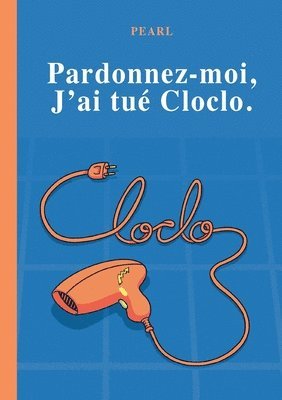 Pearl - Pardonnez-moi, j'ai tué Cloclo, Häftad