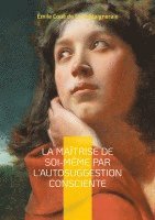 Émile Coué de la Châtaigneraie - Maîtrise de soi-même par l'autosuggestion consciente, Häftad