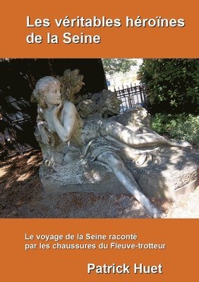 Patrick Huet - Les véritables héroïnes de la Seine, Häftad