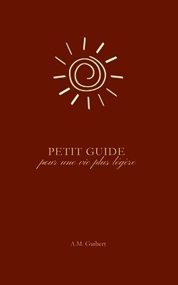A M Guibert - Petit guide pour une vie plus légère, Häftad