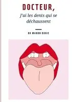 Docteur, j'ai les dents qui se déchaussent