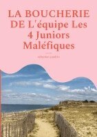 Sébastien Coudrin - boucherie de l'équipe les 4 juniors maléfiques, Häftad