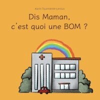 Karin Tourmente-Leroux - Dis Maman, c'est quoi une BOM, Häftad. Tillgänglighet: Lägg i varukorg