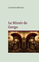 Cendrine Bertani - Miroir de Gorgo, Häftad