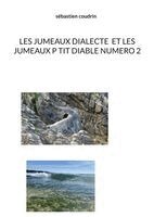 Sébastien Coudrin - Les jumeaux dialecte et les jumeaux p tit diable numero 2, Häftad