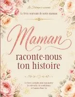 La Fabrique À Souvenirs - Maman raconte-nous ton histoire, Häftad. Tillgänglighet: Lägg i varukorg