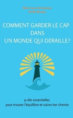 Marie-Laure de Guzman, Emilie Blanqui - Comment garder le cap dans un monde qui déraille?, Häftad