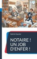 Valérie Gasnier - Notaire ! Un job d'enfer !, Häftad. Tillgänglighet: Lägg i varukorg