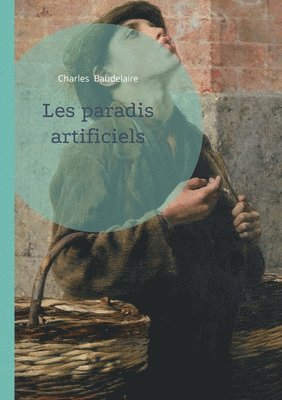 Charles Baudelaire - Les paradis artificiels, Häftad