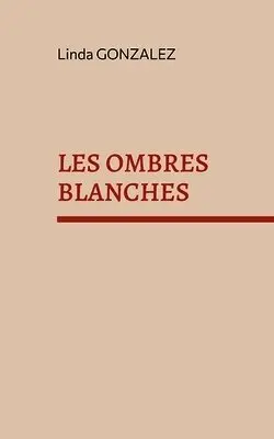 Linda Gonzalez - Les ombres blanches, Häftad. Tillgänglighet: Lägg i varukorg