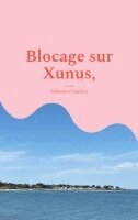 Sébastien Coudrin - Blocage sur Xunus,, Häftad. Tillgänglighet: Lägg i varukorg