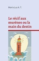 Maria Luz A T - récif aux murènes ou la main du destin, Häftad. Tillgänglighet: Lägg i varukorg