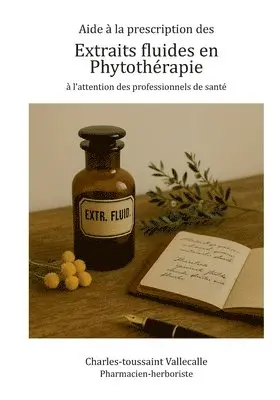 Aide à la prescription des extraits fluides en phytothérapie