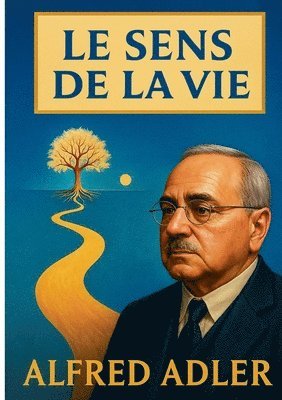 Alfred Adler - sens de la vie, Häftad