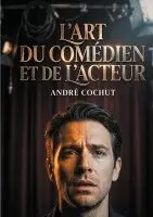 André Cochut - L'art du comédien et de l'acteur, Häftad. Tillgänglighet: Lägg i varukorg