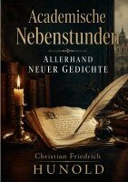 Christian Friedrich Hunold - Academische Nebenstunden allerhand neuer Gedichte, Häftad. Tillgänglighet: Lägg i varukorg