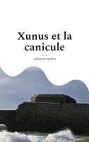 Sébastien Coudrin - Xunus et la canicule, Häftad. Tillgänglighet: Lägg i varukorg