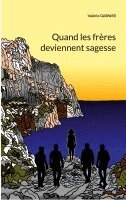 Valérie Gasnier - Quand les frères deviennent sagesse, Häftad. Tillgänglighet: Lägg i varukorg