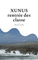 Sébastien Coudrin - Xunus rentrée des classe, Häftad. Tillgänglighet: Lägg i varukorg