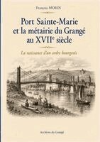 François Morin, Les Archives Du Grangé - Port-Sainte-Marie et la métairie du Grangé au XVIIe siècle, Häftad. Tillgänglighet: Lägg i varukorg