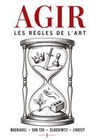 Machiavel, Sun Tzu, Clausewitz - Agir, les règles de l'art, Häftad. Tillgänglighet: Lägg i varukorg