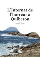 Sébastien Coudrin - L'Internat de l'horreur à Quiberon, Häftad