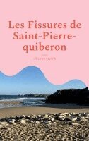 Sébastien Coudrin - Les Fissures de Saint-Pierre-quiberon, Häftad