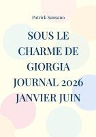 Patrick Sansano - Sous le charme de Giorgia Journal 2026 janvier juin, Häftad