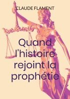Claude Flament - Quand l'histoire rejoint la prophétie, Häftad