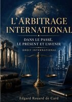 Edgard Rouard de Card - L'Arbitrage international dans le passé, le présent et l'avenir, Häftad. Tillgänglighet: Lägg i varukorg