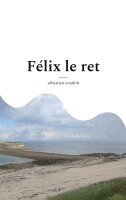 Sébastien Coudrin - Félix le ret, Häftad