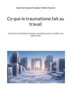 Catherine Voynnet Fourboul, Frédéric Voynnet - Ce que le traumatisme fait au travail, Häftad. Tillgänglighet: Lägg i varukorg
