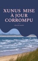Sébastien Coudrin - Xunus mise à jour corrompu, Häftad