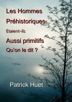 Patrick Huet - Les hommes préhistoriques étaient-ils aussi primitifs qu'on le dit ?, Häftad. Tillgänglighet: Lägg i varukorg
