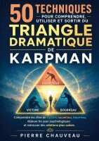 Pierre Joseph Olivier Chauveau - 50 techniques pour comprendre, utiliser et sortir du triangle dramatique de Karpman, Häftad. Tillgänglighet: Lägg i varukorg