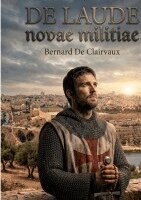 Bernard De Clairvaux - De Laude novae militiae, Häftad. Tillgänglighet: Lägg i varukorg