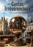 Armand Silvestre - Contes Irrévérencieux, Häftad