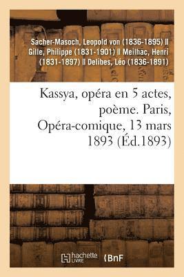 Von Leopold - Kassya, Opéra En 5 Actes, Poème. Paris, Opéra-Comique, 13 Mars 1893, Häftad. Tillgänglighet: Lägg i varukorg
