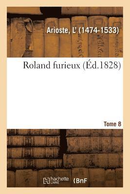 L'Arioste - Roland Furieux. Tome 8, Häftad