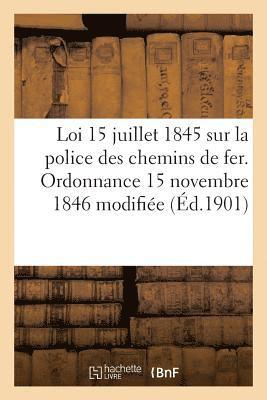 Joly - Loi 15 Juillet 1845 Sur La Police Des Chemins de Fer. Ordonnance 15 Novembre 1846 Modifiée, Häftad